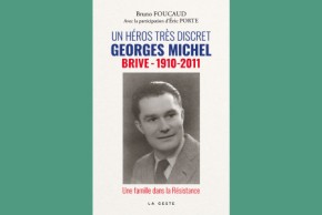 Dédicace : Bruno FOUCAUD "Un héros très discret - Georges Michel (Brive-1911/2011)"