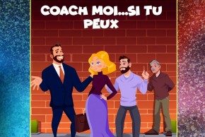 Coach moi, si tu peux...