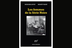 Les femmes de la Série Noire avec Natacha Levet et Benoît Tadié
