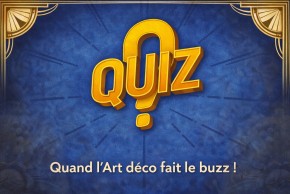 Quiz : Quand l'Art déco fait le buzz !