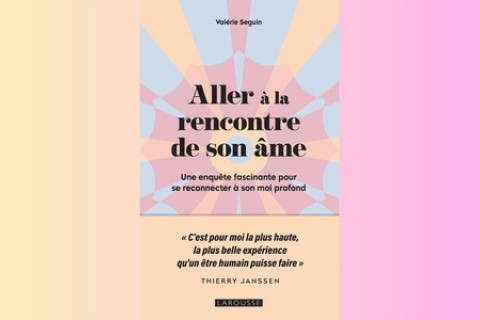 Dédicace : Valérie SEGUIN "Aller à la rencontre de son âme"