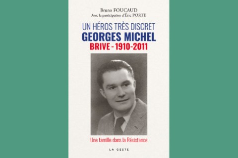 Dédicace : Bruno FOUCAUD "Un héros très discret - Georges Michel (Brive-1911/2011)"
