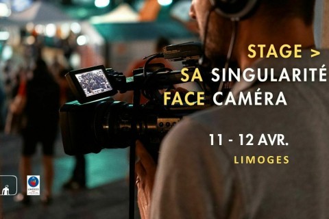 Stage « Sa singularité face caméra » 11 et 12 avril.