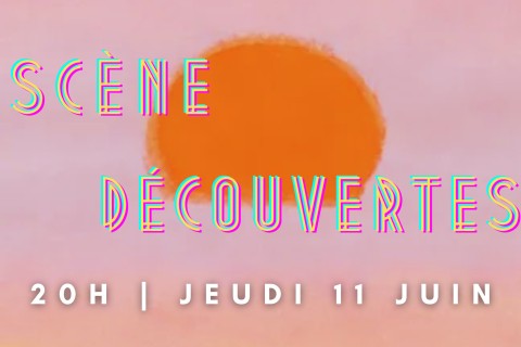 Scène Découvertes