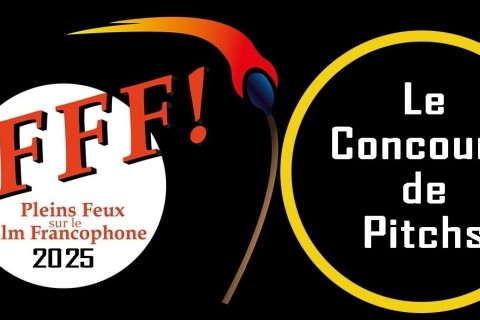 Pleins Feux sur le film Francophone - Le Concours de Pitchs